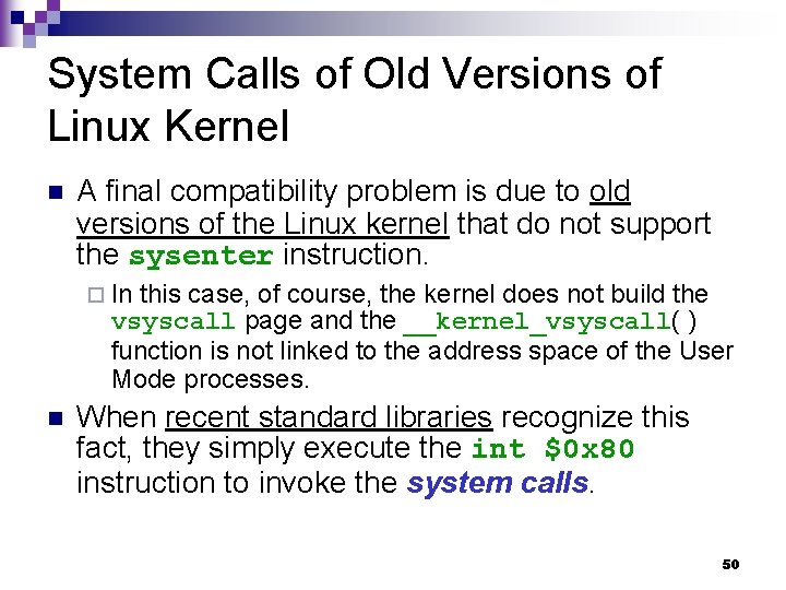 System Calls of Old Versions of Linux Kernel n A final compatibility problem is