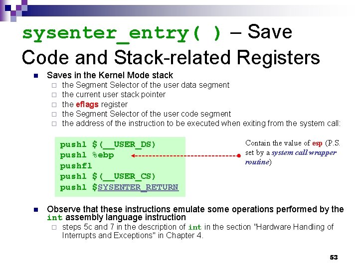 sysenter_entry( ) – Save Code and Stack-related Registers n Saves in the Kernel Mode