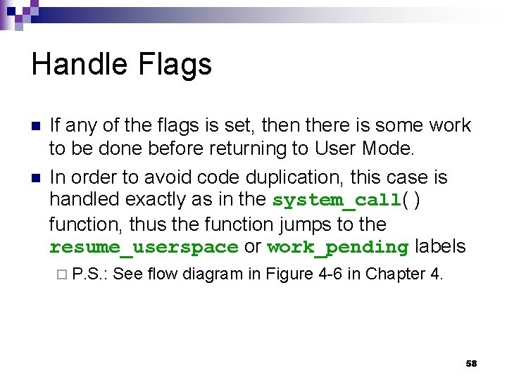 Handle Flags n n If any of the flags is set, then there is