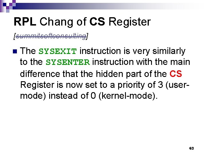 RPL Chang of CS Register [summitsoftconsulting] n The SYSEXIT instruction is very similarly to