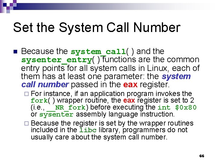 Set the System Call Number n Because the system_call( ) and the sysenter_entry( )