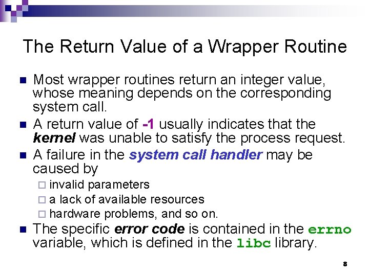 The Return Value of a Wrapper Routine n n n Most wrapper routines return