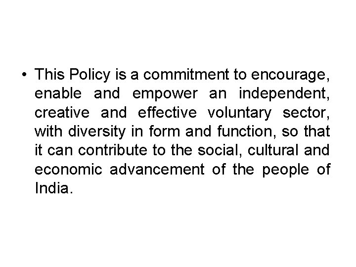  • This Policy is a commitment to encourage, enable and empower an independent,