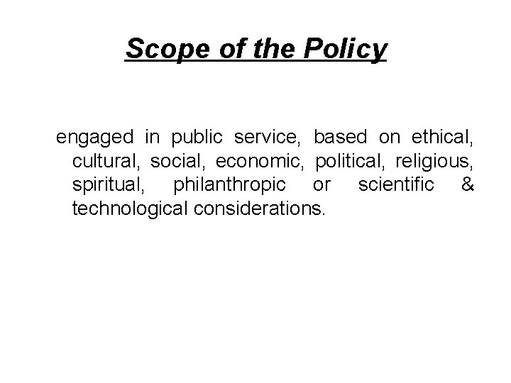 Scope of the Policy engaged in public service, based on ethical, cultural, social, economic,