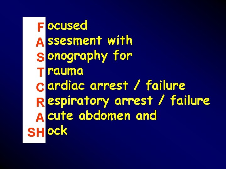 F ocused A ssesment with S onography for T rauma C ardiac arrest / F ocused A ssesment with S onography for T rauma C ardiac arrest /