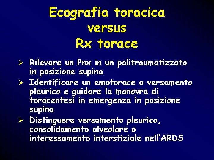 Ecografia toracica versus Rx torace Ø Rilevare un Pnx in un politraumatizzato in posizione Ecografia toracica versus Rx torace Ø Rilevare un Pnx in un politraumatizzato in posizione