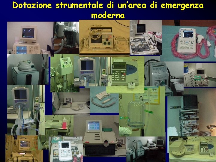 Dotazione strumentale di un’area di emergenza moderna Dotazione strumentale di un’area di emergenza moderna