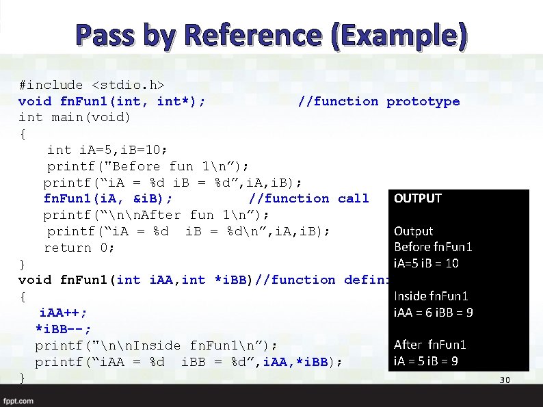 Pass by Reference (Example) #include <stdio. h> void fn. Fun 1(int, int*); //function prototype