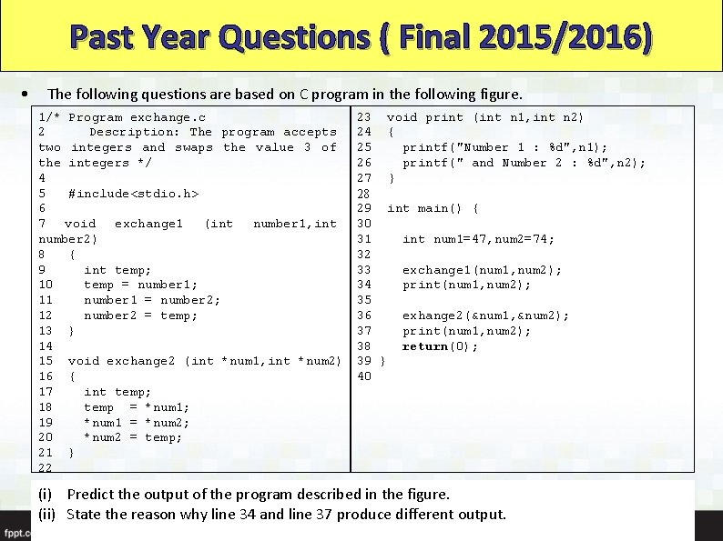 Past Year Questions ( Final 2015/2016) • The following questions are based on C