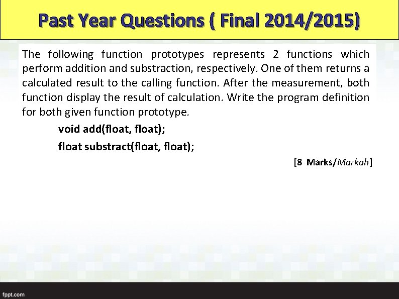Past Year Questions ( Final 2014/2015) The following function prototypes represents 2 functions which