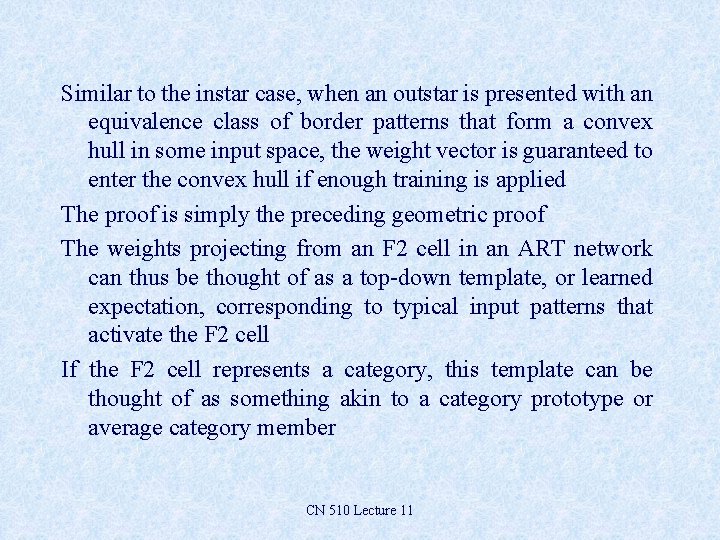Similar to the instar case, when an outstar is presented with an equivalence class Similar to the instar case, when an outstar is presented with an equivalence class