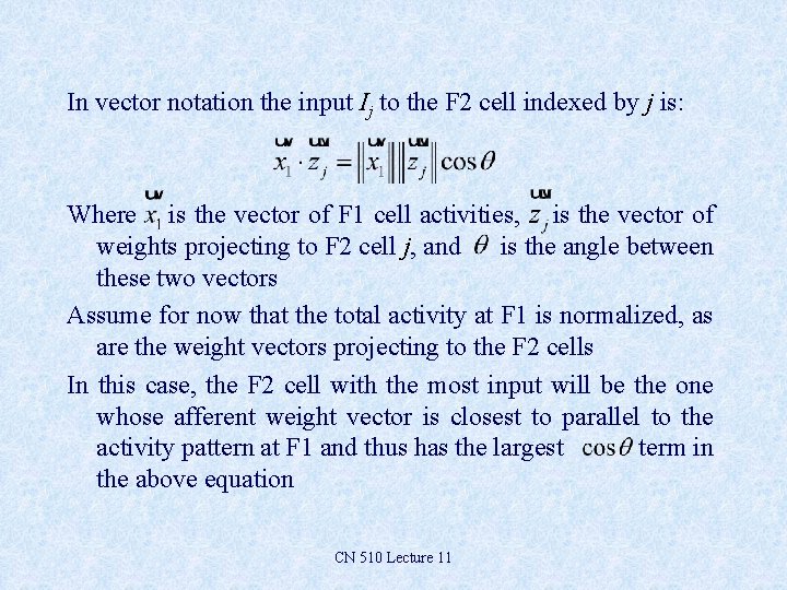 In vector notation the input Ij to the F 2 cell indexed by j In vector notation the input Ij to the F 2 cell indexed by j