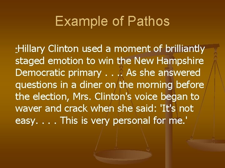 Example of Pathos Hillary Clinton used a moment of brilliantly staged emotion to win