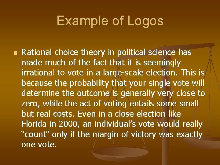 Example of Logos n Rational choice theory in political science has made much of
