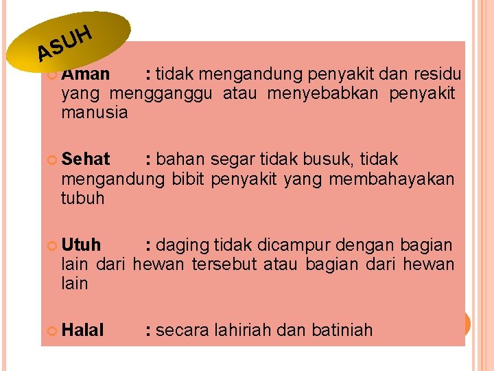 H U S A Aman : tidak mengandung penyakit dan residu yang mengganggu atau