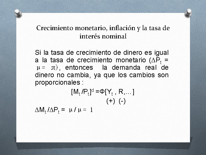 Crecimiento monetario, inflación y la tasa de interés nominal Si la tasa de crecimiento