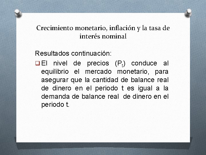 Crecimiento monetario, inflación y la tasa de interés nominal Resultados continuación: q El nivel