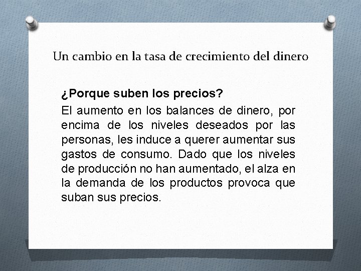 Un cambio en la tasa de crecimiento del dinero ¿Porque suben los precios? El