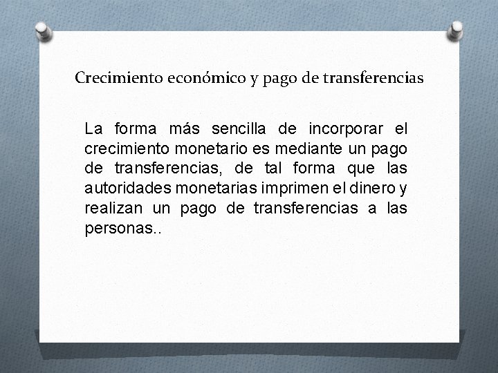 Crecimiento económico y pago de transferencias La forma más sencilla de incorporar el crecimiento