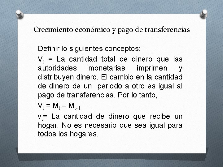 Crecimiento económico y pago de transferencias Definir lo siguientes conceptos: Vt = La cantidad