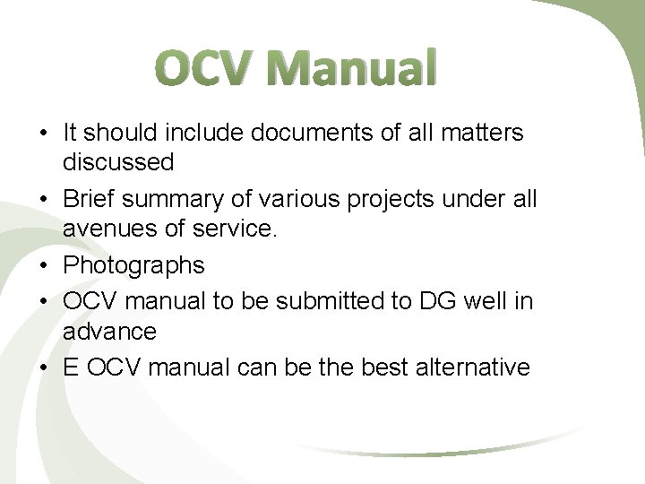 OCV Manual • It should include documents of all matters discussed • Brief summary