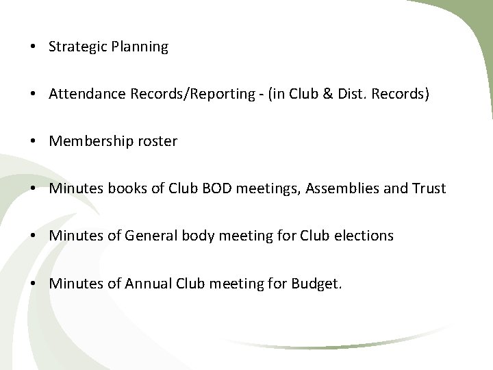  • Strategic Planning • Attendance Records/Reporting - (in Club & Dist. Records) •