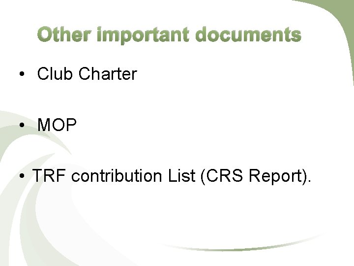 Other important documents • Club Charter • MOP • TRF contribution List (CRS Report).