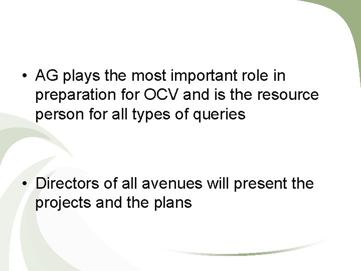  • AG plays the most important role in preparation for OCV and is