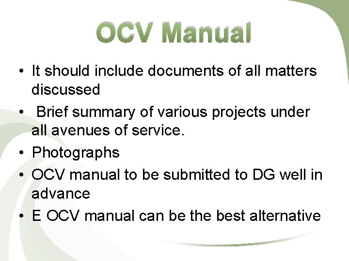 OCV Manual • It should include documents of all matters discussed • Brief summary