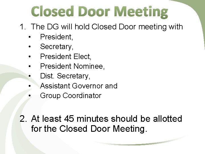 Closed Door Meeting 1. The DG will hold Closed Door meeting with • •