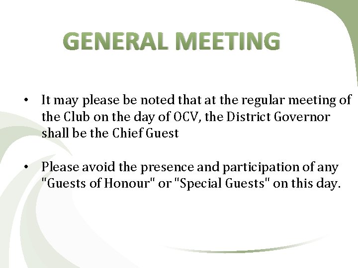 GENERAL MEETING • It may please be noted that at the regular meeting of