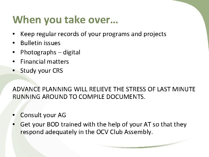 When you take over… • • • Keep regular records of your programs and