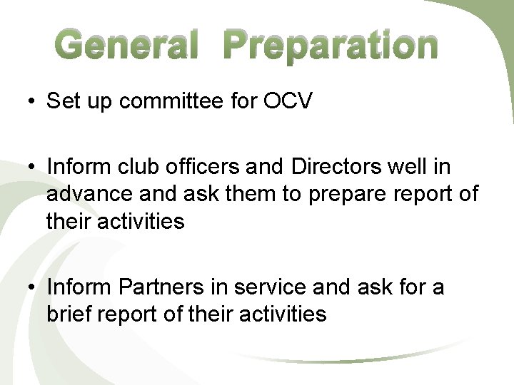 General Preparation • Set up committee for OCV • Inform club officers and Directors
