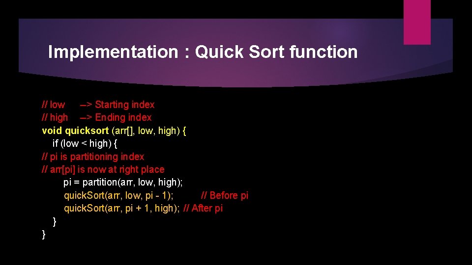 Implementation : Quick Sort function // low --> Starting index // high --> Ending