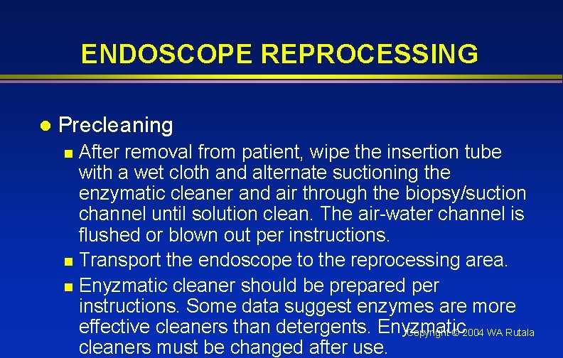 ENDOSCOPE REPROCESSING l Precleaning After removal from patient, wipe the insertion tube with a