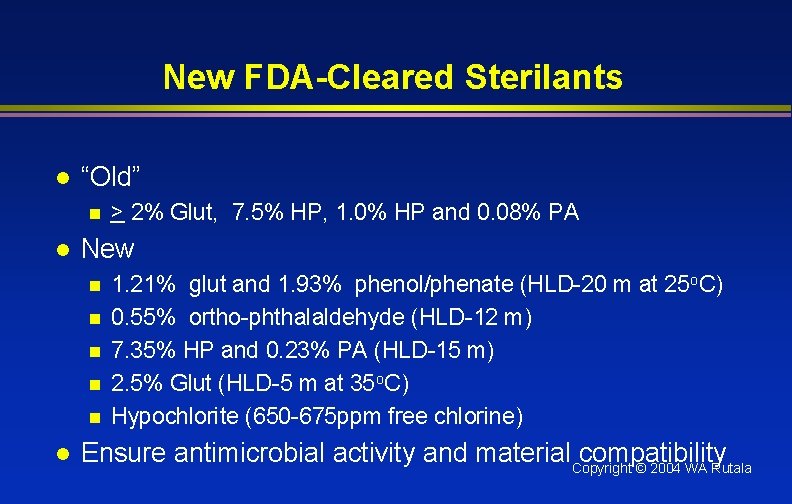 New FDA-Cleared Sterilants l “Old” n l New n n n l > 2%