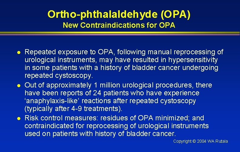 Ortho-phthalaldehyde (OPA) New Contraindications for OPA l l l Repeated exposure to OPA, following