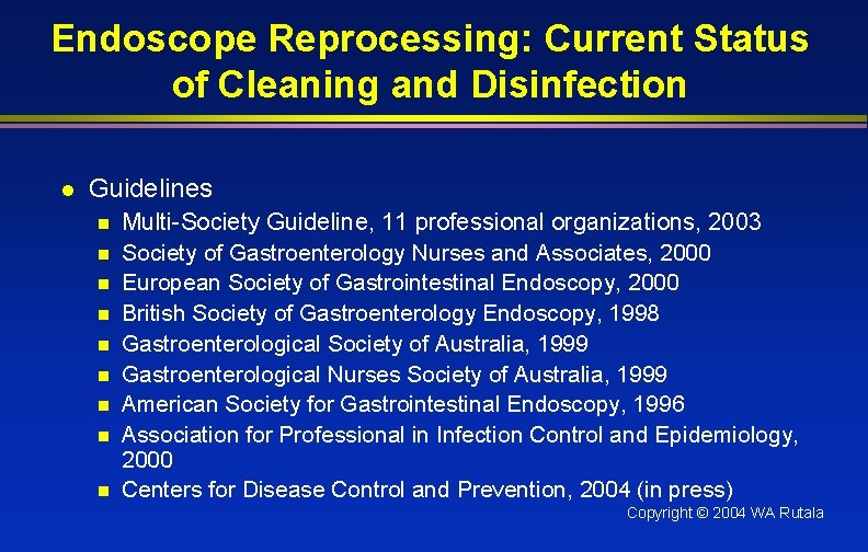 Endoscope Reprocessing: Current Status of Cleaning and Disinfection l Guidelines n n n n