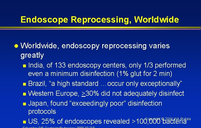 Endoscope Reprocessing, Worldwide l Worldwide, endoscopy reprocessing varies greatly India, of 133 endoscopy centers,