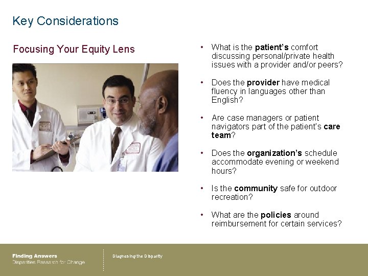 Key Considerations Focusing Your Equity Lens • What is the patient’s comfort discussing personal/private