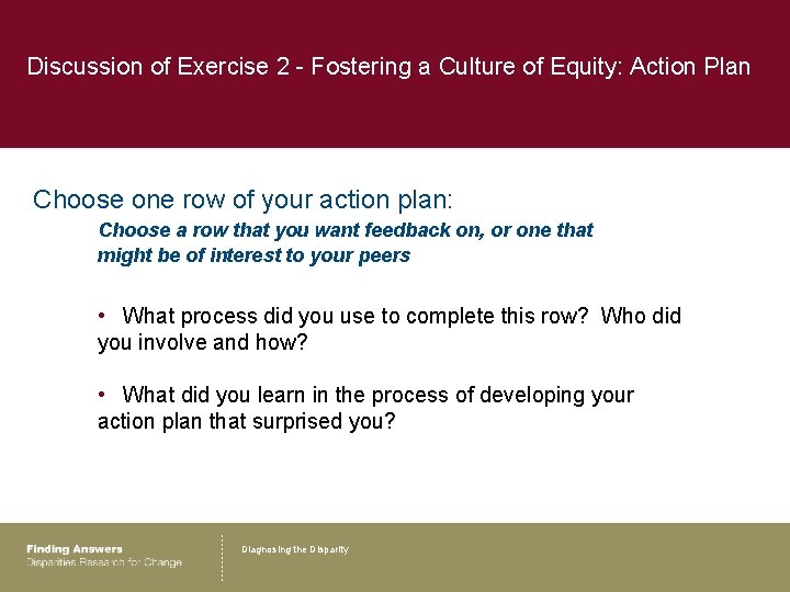 Discussion of Exercise 2 - Fostering a Culture of Equity: Action Plan Choose one