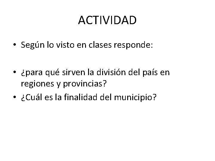 ACTIVIDAD • Según lo visto en clases responde: • ¿para qué sirven la división