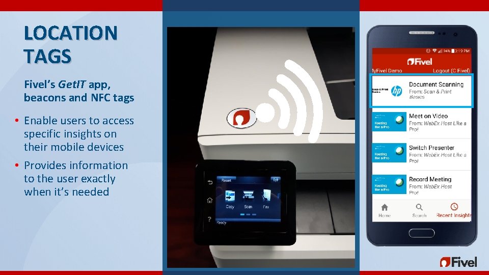 LOCATION TAGS Fivel’s Get. IT app, beacons and NFC tags • Enable users to LOCATION TAGS Fivel’s Get. IT app, beacons and NFC tags • Enable users to