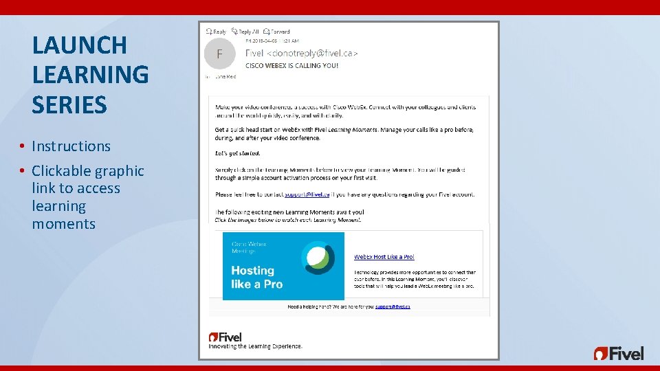 LAUNCH LEARNING SERIES • Instructions • Clickable graphic link to access learning moments LAUNCH LEARNING SERIES • Instructions • Clickable graphic link to access learning moments