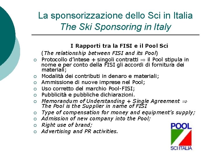 La sponsorizzazione dello Sci in Italia The Ski Sponsoring in Italy ¡ ¡ ¡