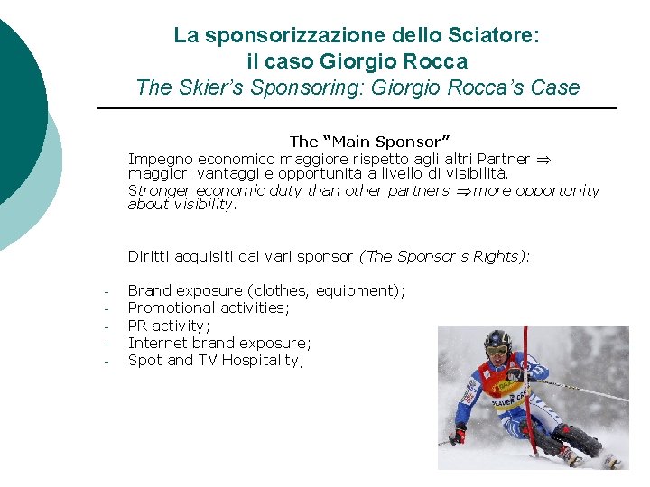 La sponsorizzazione dello Sciatore: il caso Giorgio Rocca The Skier’s Sponsoring: Giorgio Rocca’s Case