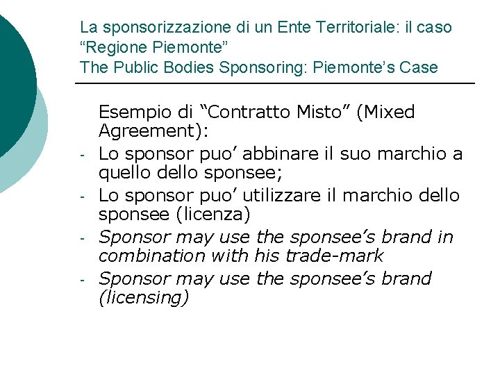 La sponsorizzazione di un Ente Territoriale: il caso “Regione Piemonte” The Public Bodies Sponsoring: