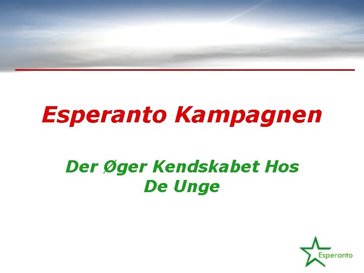 Esperanto Kampagnen Der Øger Kendskabet Hos De Unge 
