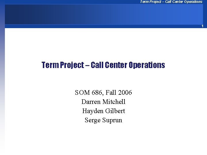 Term Project – Call Center Operations 1 Term Project – Call Center Operations SOM