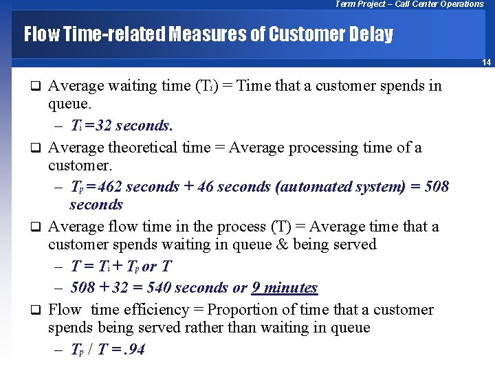 Term Project – Call Center Operations Flow Time-related Measures of Customer Delay 14 Average